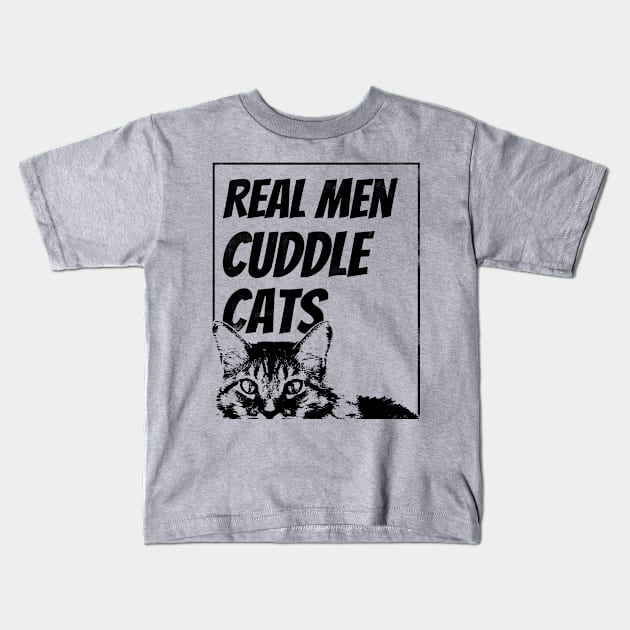 Real Men Cuddle Cats Funny Cat Father's Kids T-Shirt by CreativeSalek